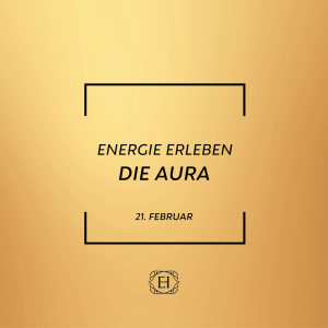 Die Aura – unser Energiefeld